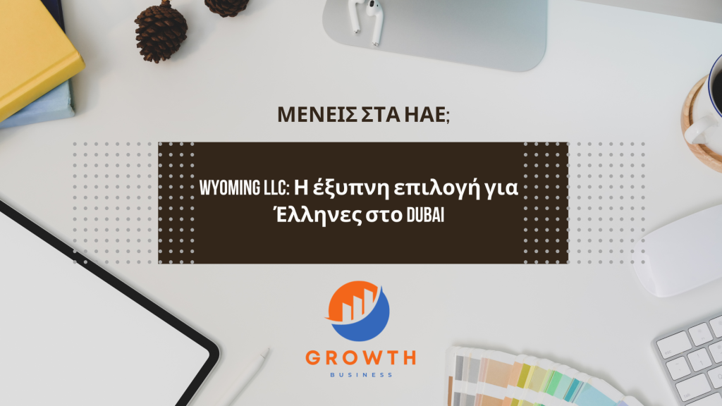 Wyoming LLC: The Smart Choice for Greeks in Dubai